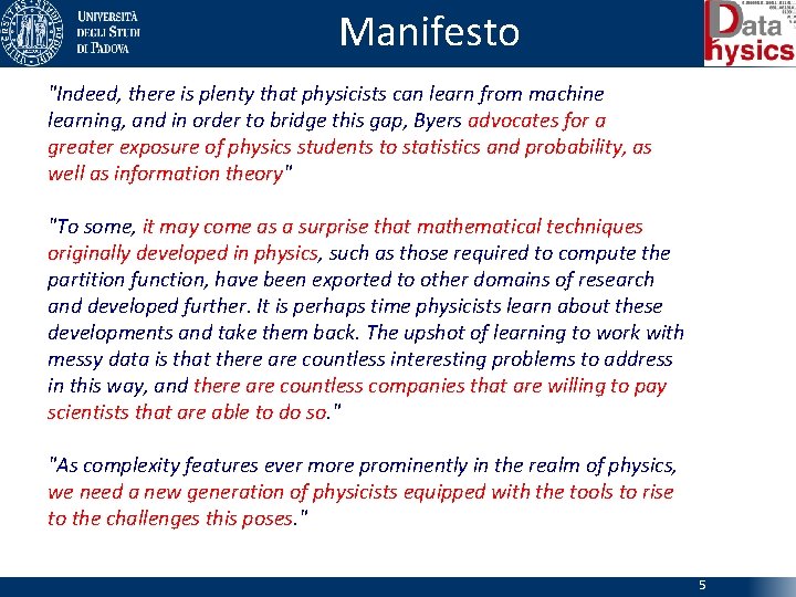 Manifesto "Indeed, there is plenty that physicists can learn from machine learning, and in