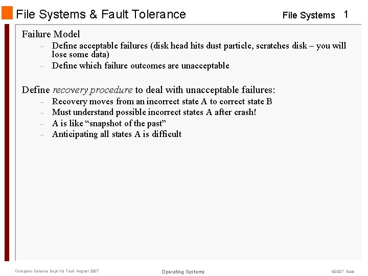 File Systems & Fault Tolerance File Systems 1 Failure Model – – Define acceptable