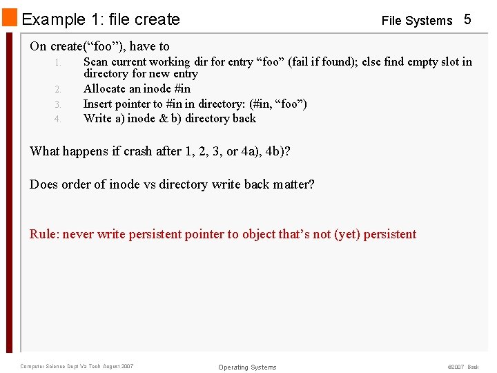 Example 1: file create File Systems 5 On create(“foo”), have to 1. 2. 3.