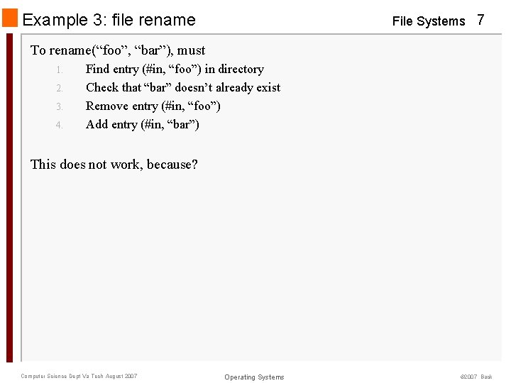 Example 3: file rename File Systems 7 To rename(“foo”, “bar”), must 1. 2. 3.