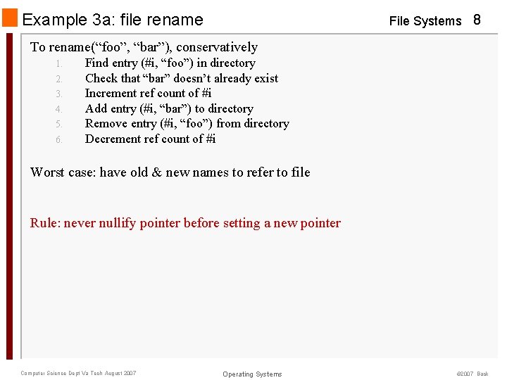Example 3 a: file rename File Systems 8 To rename(“foo”, “bar”), conservatively 1. 2.