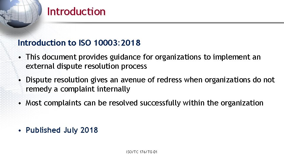 Introduction to ISO 10003: 2018 • This document provides guidance for organizations to implement
