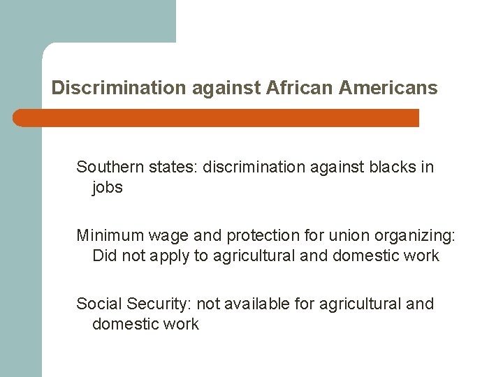 Discrimination against African Americans Southern states: discrimination against blacks in jobs Minimum wage and