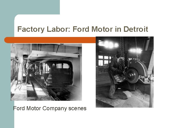 Factory Labor: Ford Motor in Detroit Ford Motor Company scenes 