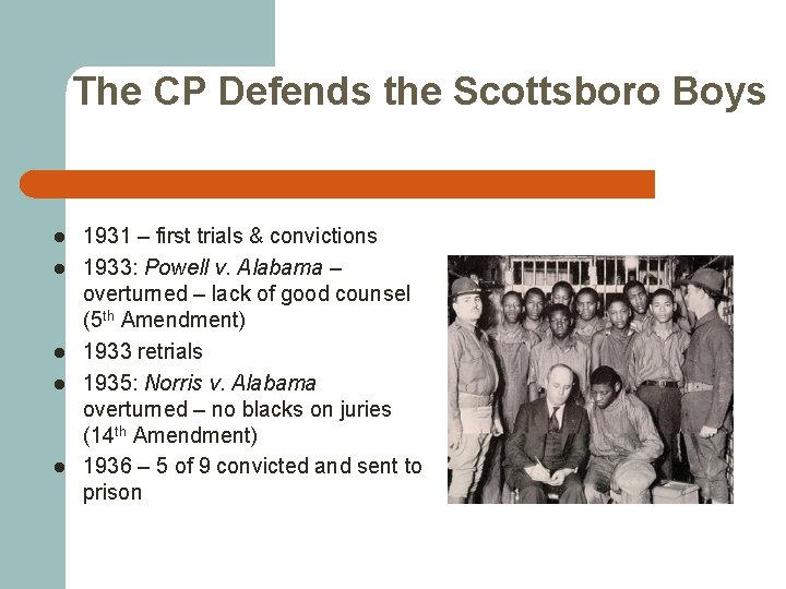 The CP Defends the Scottsboro Boys l l l 1931 – first trials &