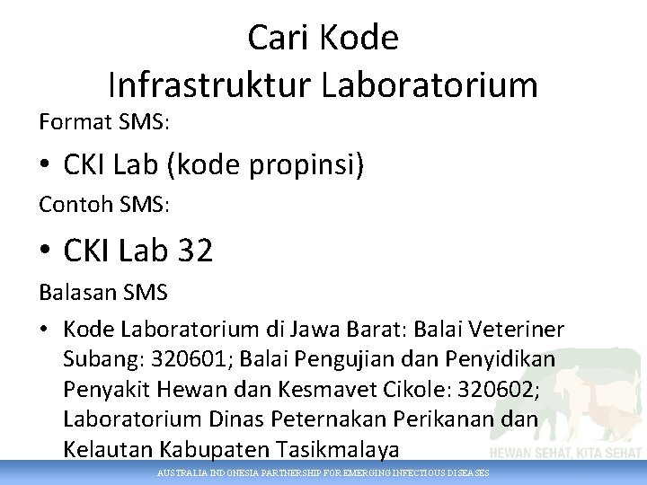 Cari Kode Infrastruktur Laboratorium Format SMS: • CKI Lab (kode propinsi) Contoh SMS: •