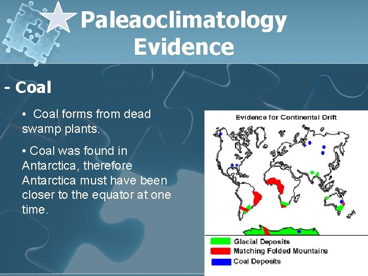Paleaoclimatology Evidence - Coal • Coal forms from dead swamp plants. • Coal was