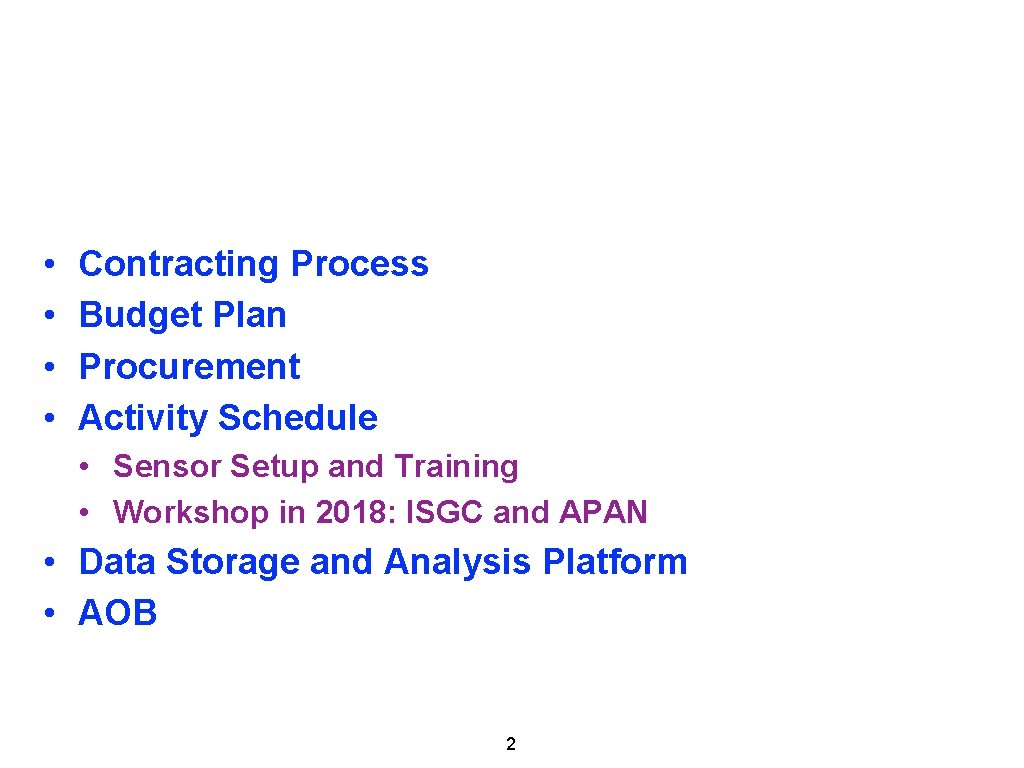  • • Contracting Process Budget Plan Procurement Activity Schedule • Sensor Setup and