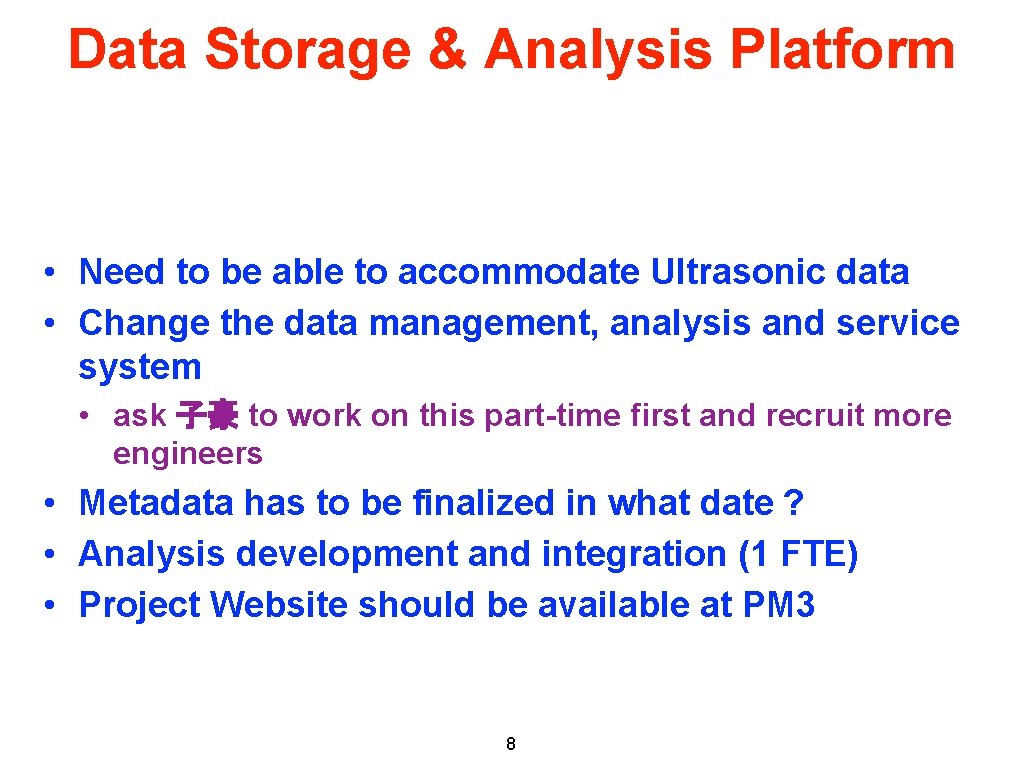 Data Storage & Analysis Platform • Need to be able to accommodate Ultrasonic data