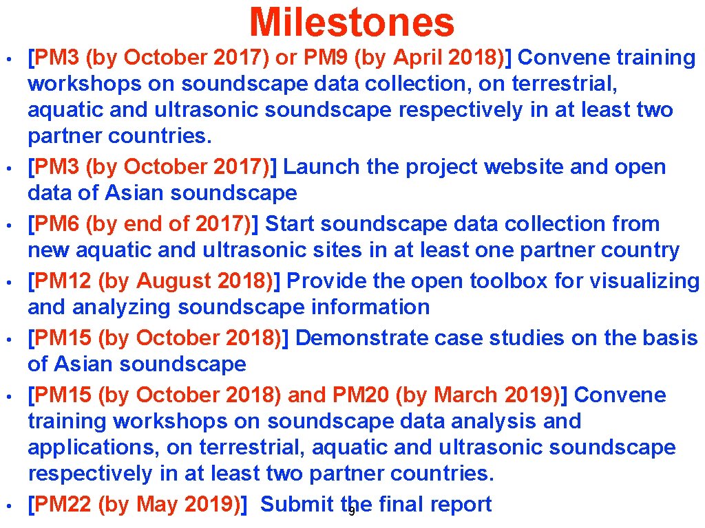 Milestones • • [PM 3 (by October 2017) or PM 9 (by April 2018)]