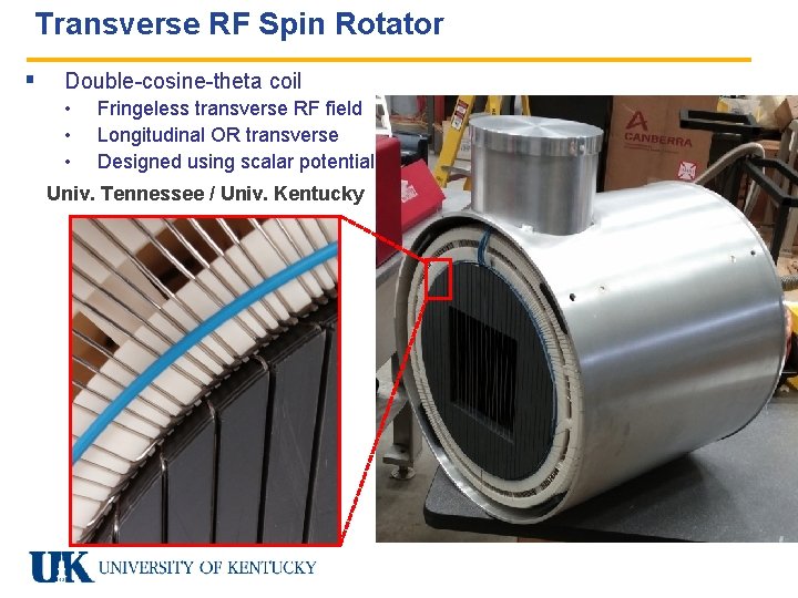 Transverse RF Spin Rotator § Double-cosine-theta coil • • • Fringeless transverse RF field