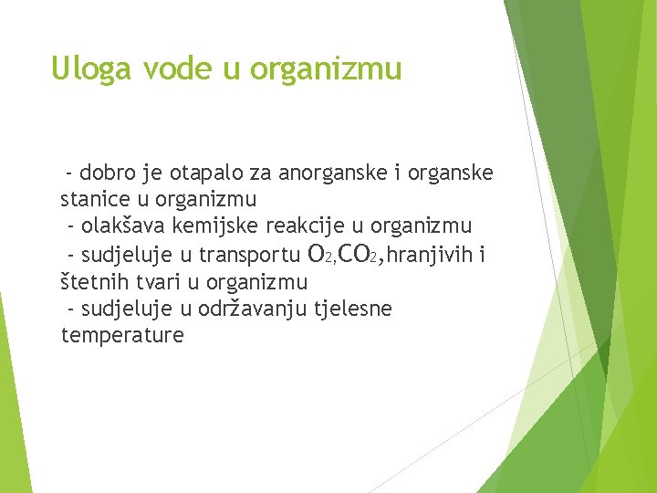 Uloga vode u organizmu - dobro je otapalo za anorganske i organske stanice u