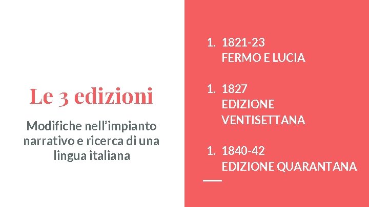 1. 1821 -23 FERMO E LUCIA Le 3 edizioni Modifiche nell’impianto narrativo e ricerca