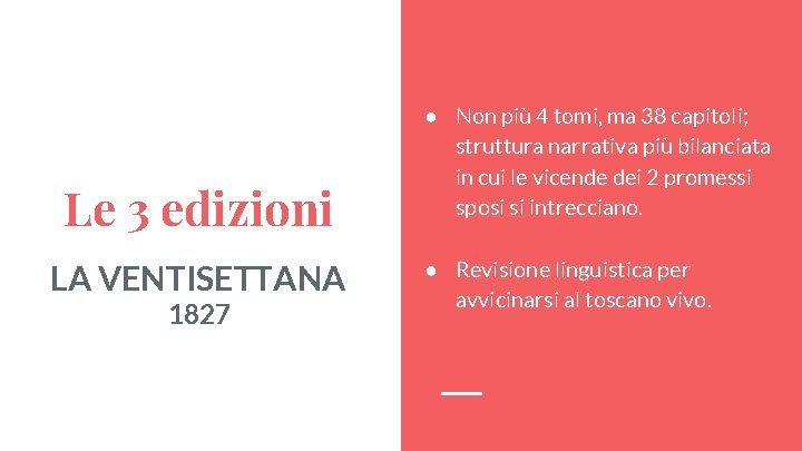 Le 3 edizioni LA VENTISETTANA 1827 ● Non più 4 tomi, ma 38 capitoli;