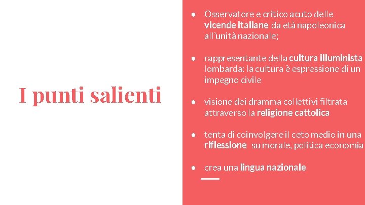 ● Osservatore e critico acuto delle vicende italiane da età napoleonica all’unità nazionale; I