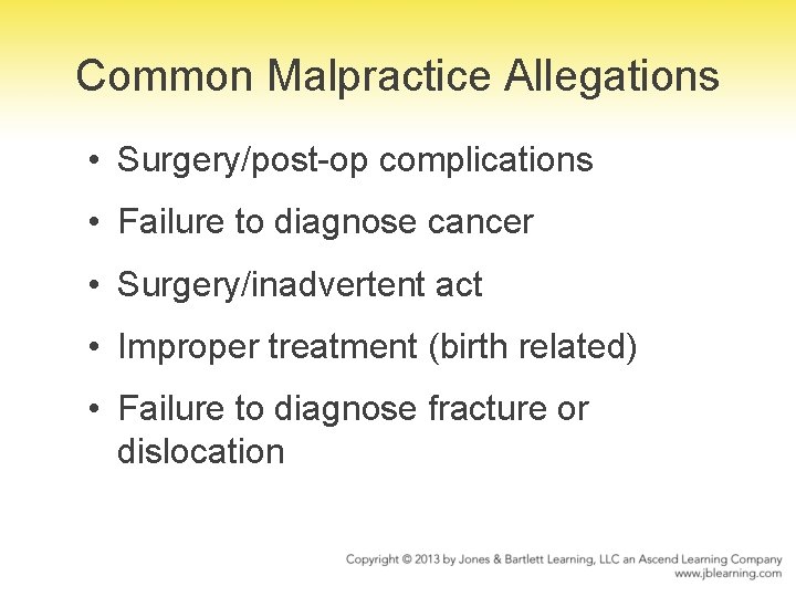 Common Malpractice Allegations • Surgery/post-op complications • Failure to diagnose cancer • Surgery/inadvertent act