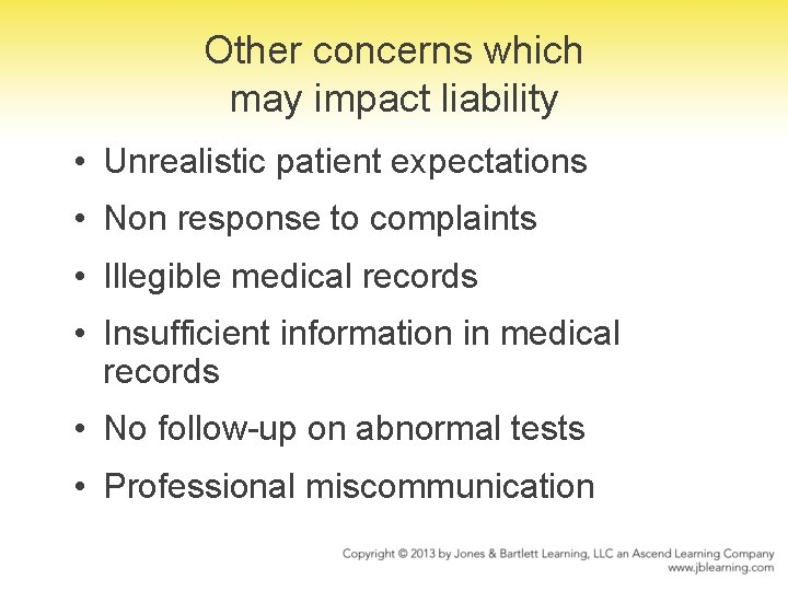 Other concerns which may impact liability • Unrealistic patient expectations • Non response to