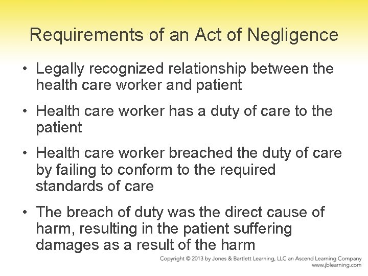 Requirements of an Act of Negligence • Legally recognized relationship between the health care