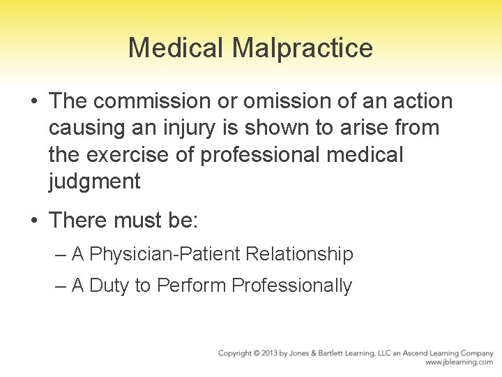 Medical Malpractice • The commission or omission of an action causing an injury is