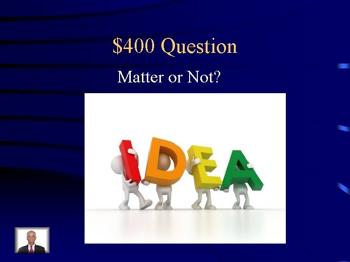 $400 Question Matter or Not? 