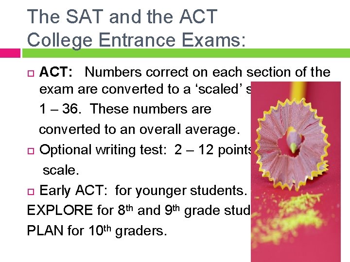The SAT and the ACT College Entrance Exams: ACT: Numbers correct on each section