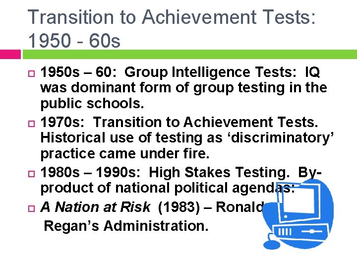 Transition to Achievement Tests: 1950 - 60 s 1950 s – 60: Group Intelligence