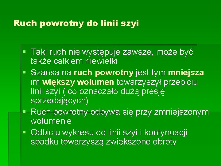 Ruch powrotny do linii szyi § Taki ruch nie występuje zawsze, może być także Ruch powrotny do linii szyi § Taki ruch nie występuje zawsze, może być także