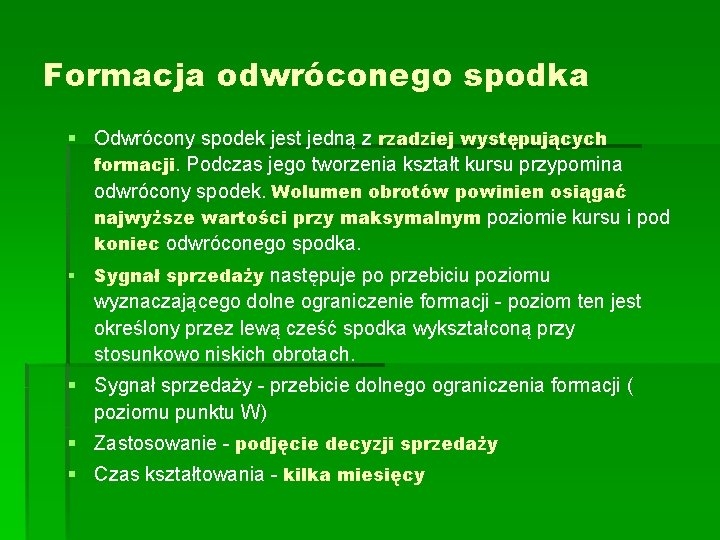 Formacja odwróconego spodka § Odwrócony spodek jest jedną z rzadziej występujących formacji. Podczas jego Formacja odwróconego spodka § Odwrócony spodek jest jedną z rzadziej występujących formacji. Podczas jego