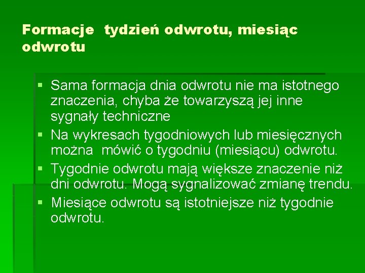 Formacje tydzień odwrotu, miesiąc odwrotu § Sama formacja dnia odwrotu nie ma istotnego znaczenia, Formacje tydzień odwrotu, miesiąc odwrotu § Sama formacja dnia odwrotu nie ma istotnego znaczenia,