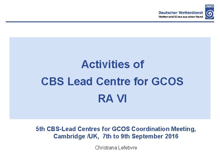 Activities of CBS Lead Centre for GCOS RA VI 5 th CBS-Lead Centres for
