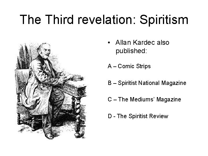 The Third revelation: Spiritism • Allan Kardec also published: A – Comic Strips B