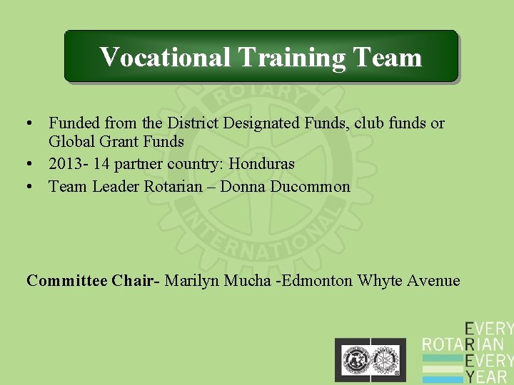 Vocational Training Team • Funded from the District Designated Funds, club funds or Global