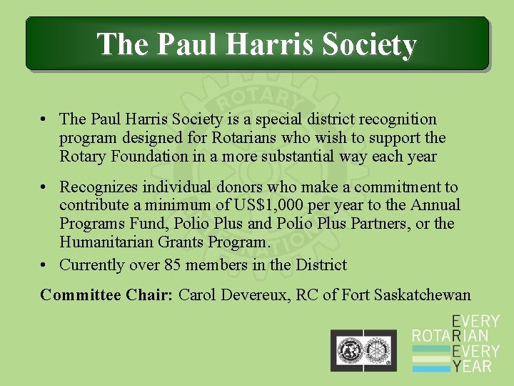 The Paul Harris Society • The Paul Harris Society is a special district recognition