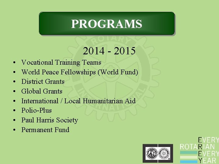 PROGRAMS 2014 - 2015 • • Vocational Training Teams World Peace Fellowships (World Fund)