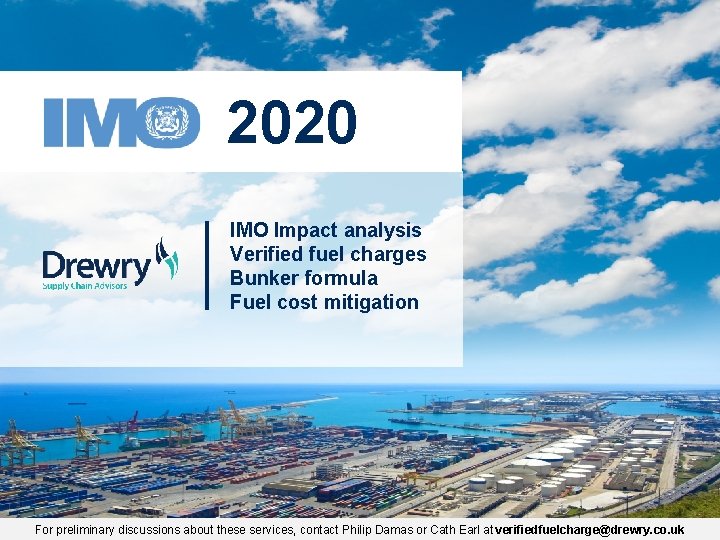 2020 IMO Impact analysis Verified fuel charges Bunker formula Fuel cost mitigation For preliminary