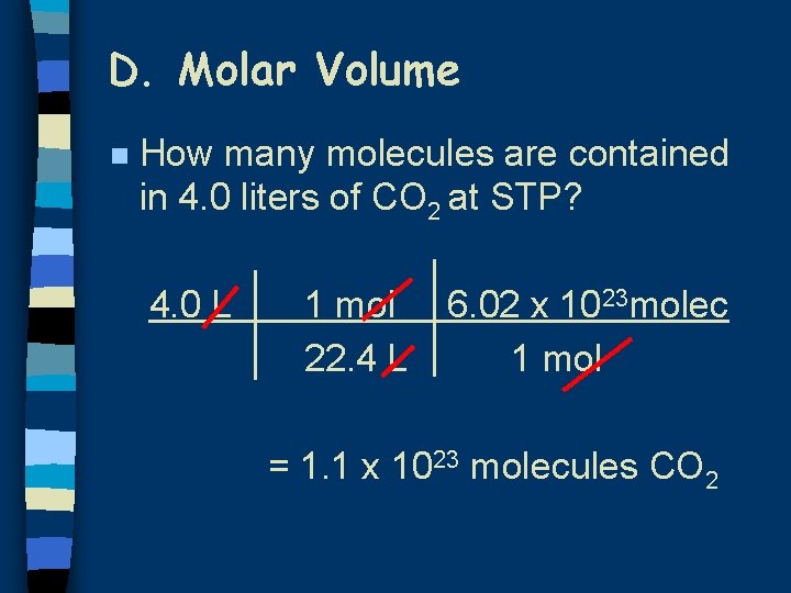 D. Molar Volume n How many molecules are contained in 4. 0 liters of D. Molar Volume n How many molecules are contained in 4. 0 liters of