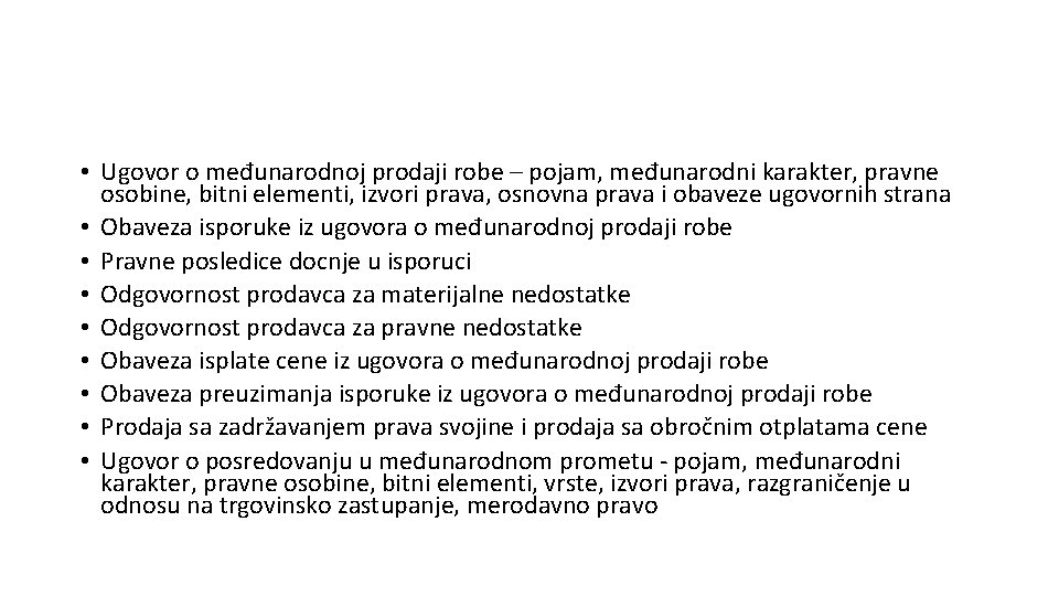  • Ugovor o međunarodnoj prodaji robe – pojam, međunarodni karakter, pravne osobine, bitni