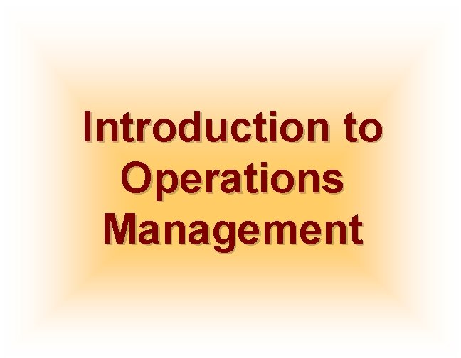 Introduction to Operations Management 