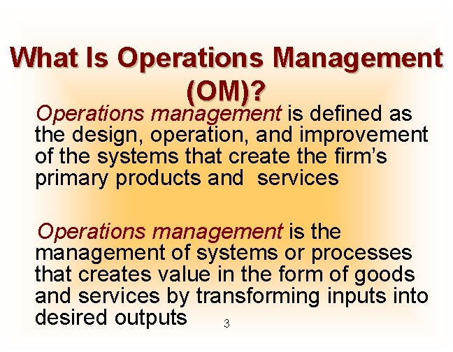 What Is Operations Management (OM)? Operations management is defined as the design, operation, and