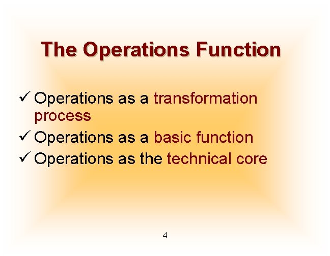 The Operations Function ü Operations as a transformation process ü Operations as a basic