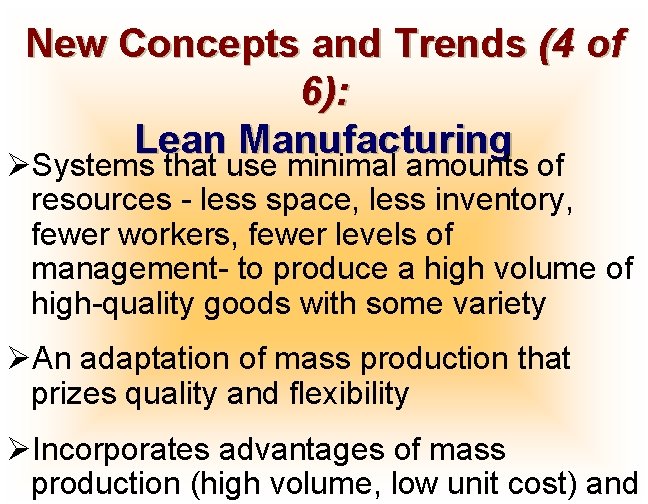 New Concepts and Trends (4 of 6): Lean Manufacturing ØSystems that use minimal amounts