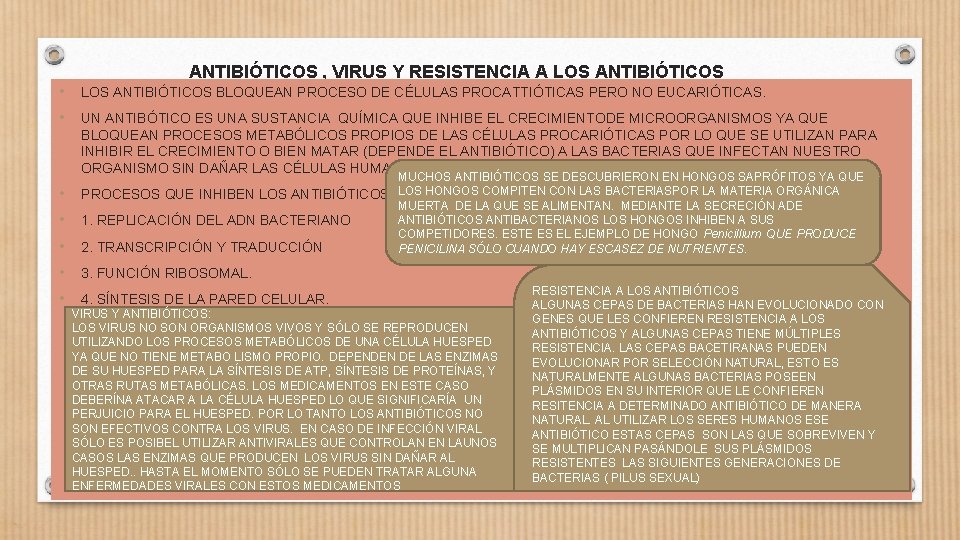 ANTIBIÓTICOS , VIRUS Y RESISTENCIA A LOS ANTIBIÓTICOS • LOS ANTIBIÓTICOS BLOQUEAN PROCESO DE