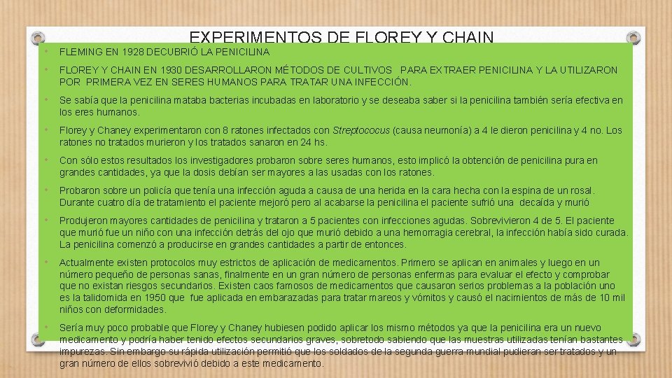 EXPERIMENTOS DE FLOREY Y CHAIN • FLEMING EN 1928 DECUBRIÓ LA PENICILINA • FLOREY
