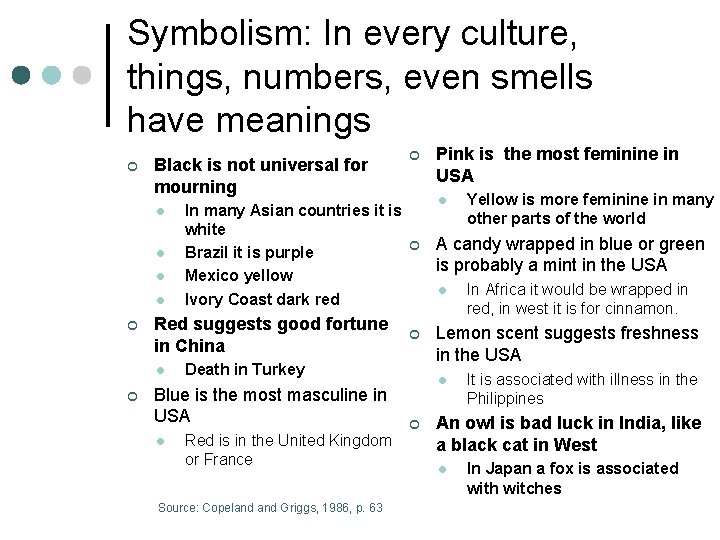 Symbolism: In every culture, things, numbers, even smells have meanings ¢ Black is not