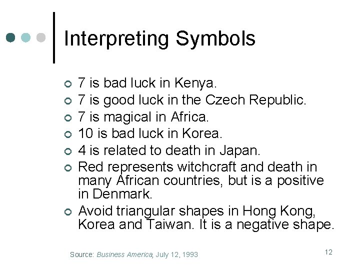 Interpreting Symbols ¢ ¢ ¢ ¢ 7 is bad luck in Kenya. 7 is