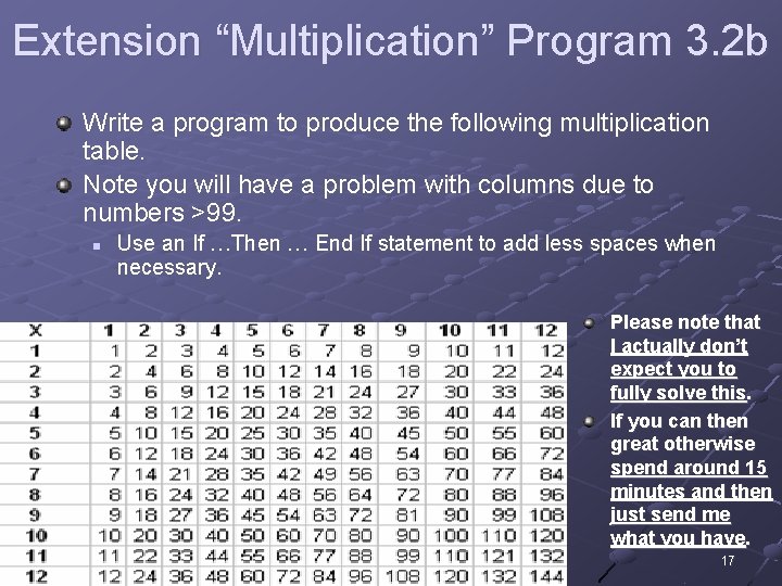 Extension “Multiplication” Program 3. 2 b Write a program to produce the following multiplication