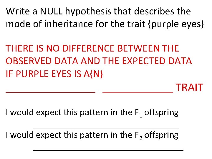 Write a NULL hypothesis that describes the mode of inheritance for the trait (purple