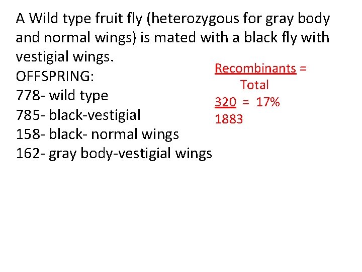 A Wild type fruit fly (heterozygous for gray body and normal wings) is mated