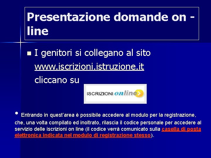 Presentazione domande on line n I genitori si collegano al sito www. iscrizioni. istruzione.