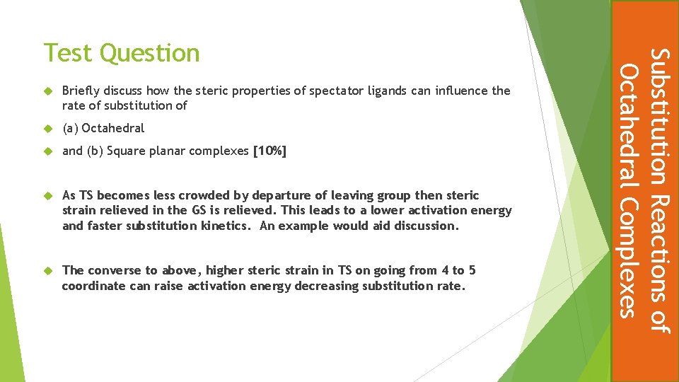  Briefly discuss how the steric properties of spectator ligands can influence the rate